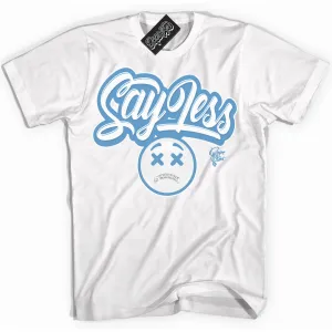 Legend Blue 1s Sneaker Shirt Say Less Graphic